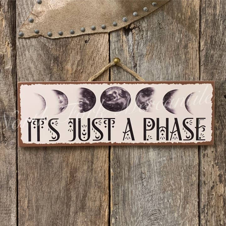 Ce n'est qu'une phase, signe de pleine lune lunaire, signe de nouvelle lune pour la vente par North Fork Mercantile