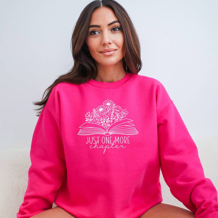 Humm & Willow - Wholesale Graphic Sweatshirt - Women's - Just One More Chapter Shirt - Book Lover Sweatshirt