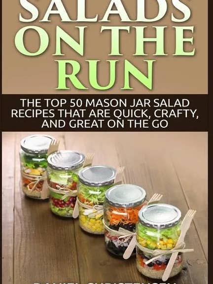 Salads on the Run: The Top 50 Mason Jar Salad Recipes That Are Quick, Crafty, and Great on the Go - Paperback for wholesale by Books by splitShops