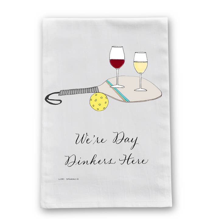 Pickleball "We're Day Dinkers Here" Cotton Tea Towel for wholesale by The Write Occasion Calligraphy