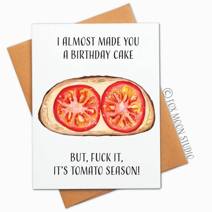 I Almost Made You A Birthday Cake. But, Fuck It, It's Tomato Season! - Foodie Humor Birthday Greeting Card for wholesale by Fox Moon Studio