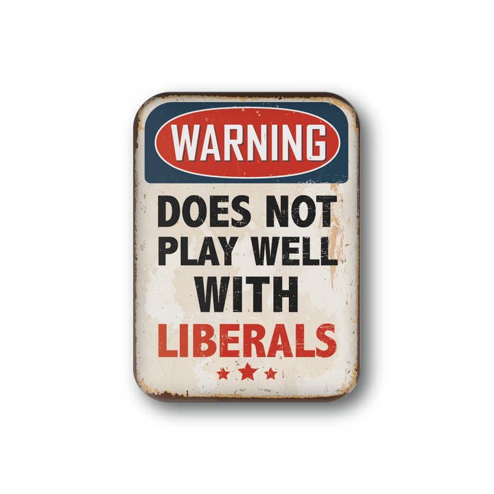 Political Magnet : Warning ne plaît pas aux libéraux pour la vente par BetterMagnets.com by Design Studio 88 Inc