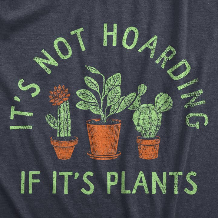 Its Not Hoarding If Its Plants Women's Tshirt Sarcastic for wholesale on Faire1
