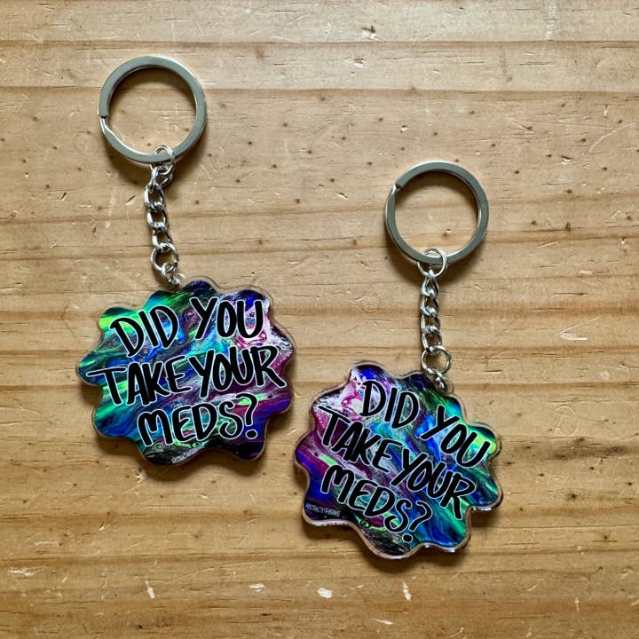 AbstractbyRabrams - Wholesale Keychain - Unisex - Did You Take Your Meds Acrylic Keychain, Medication Reminder