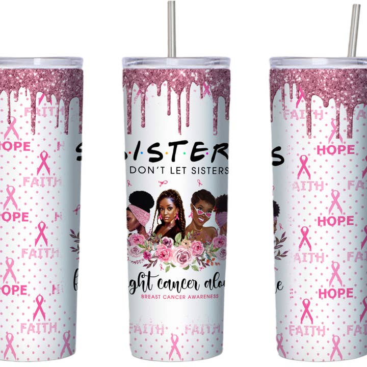 Schwestern lassen Schwestern nicht allein gegen Brustkrebs kämpfen 20 Unzen Tumbler für den Großhandel von Perfectly Diverse Trendz, LLC