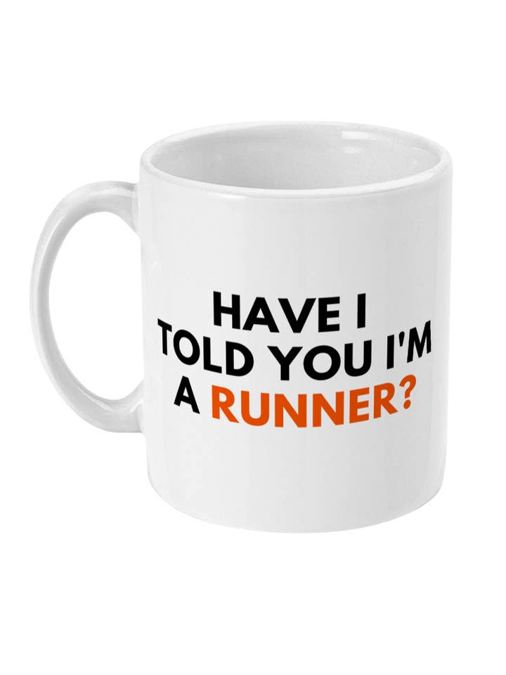 11oz Mug NEW - Have I Told You I'm A Runner? for wholesale by Rundeavour