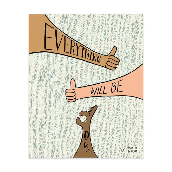 Everything Will Be O.K. - 8x10" Art Print for wholesale by Dynamite Starfish