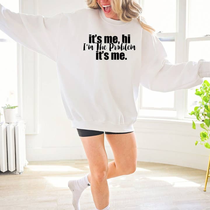 It's Me! Hi I'm The Problem It's Me Sweatshirt, Funny Saying for wholesale by Cutesey Tee's