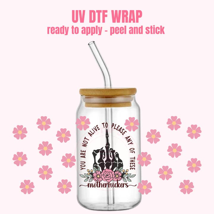 UV DTF CUP WRAP You are not alive to please SL16 for wholesale by One Stop Cups