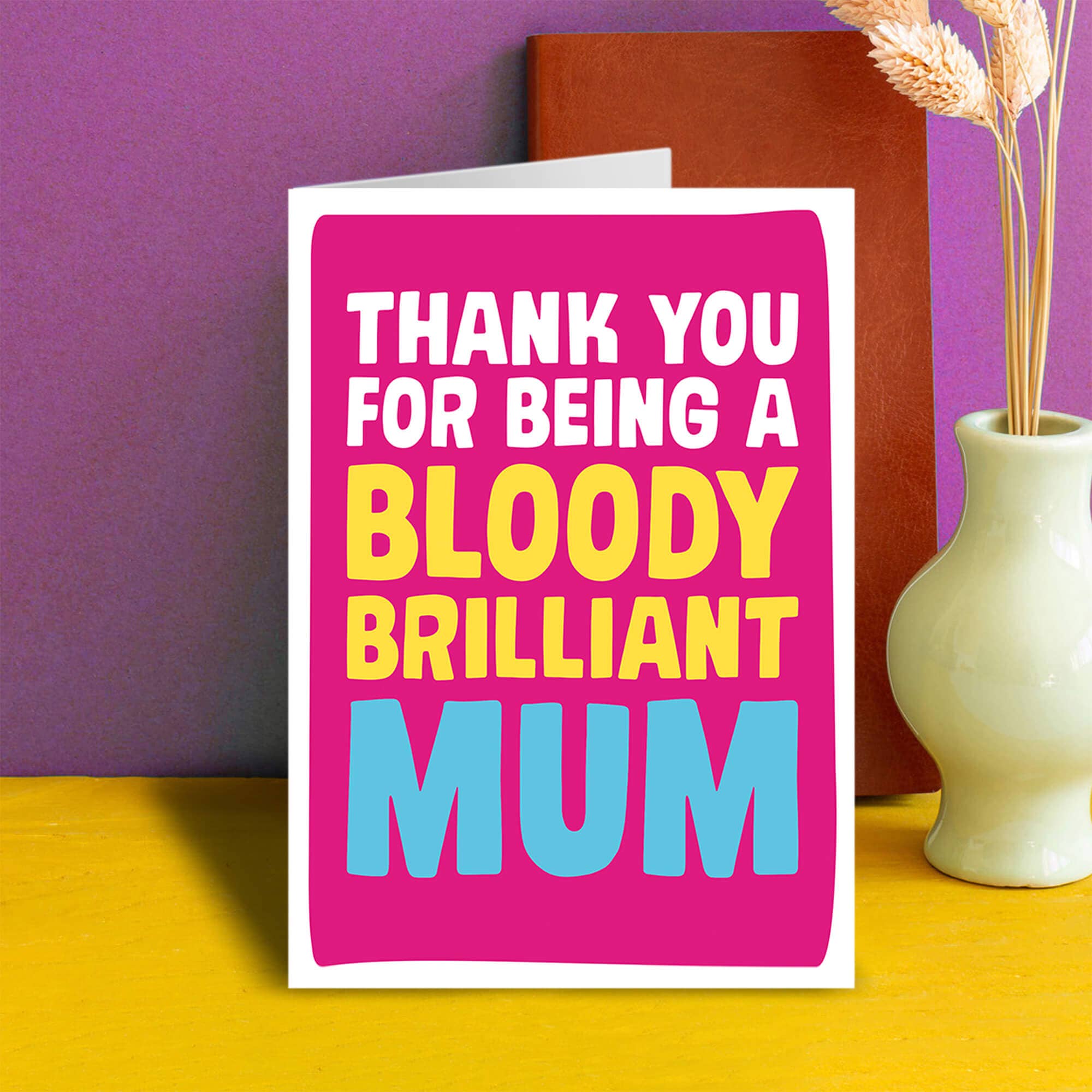 Dean Morris Cards – wholesale Mother’s Day card – Thanks for Being a Bloody Brilliant Mum Mother's Day Greetin1