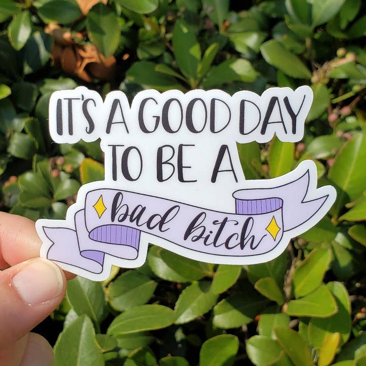 Autocollant « Good Day To Be A Bad Bitch » pour la vente par Spare Room Design Co.