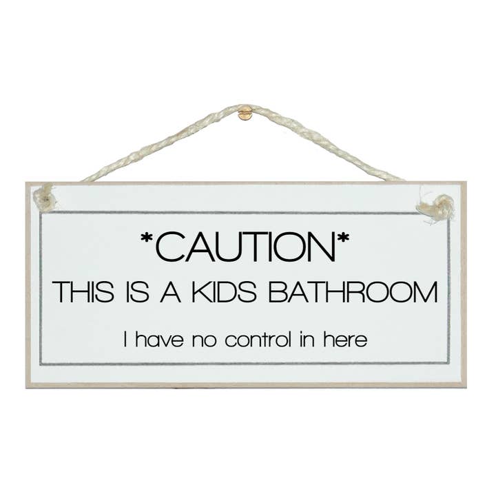 Precaución, baño para niños, sin control... divertidos letreros de hogar para venta al por mayor de Crafty Clara