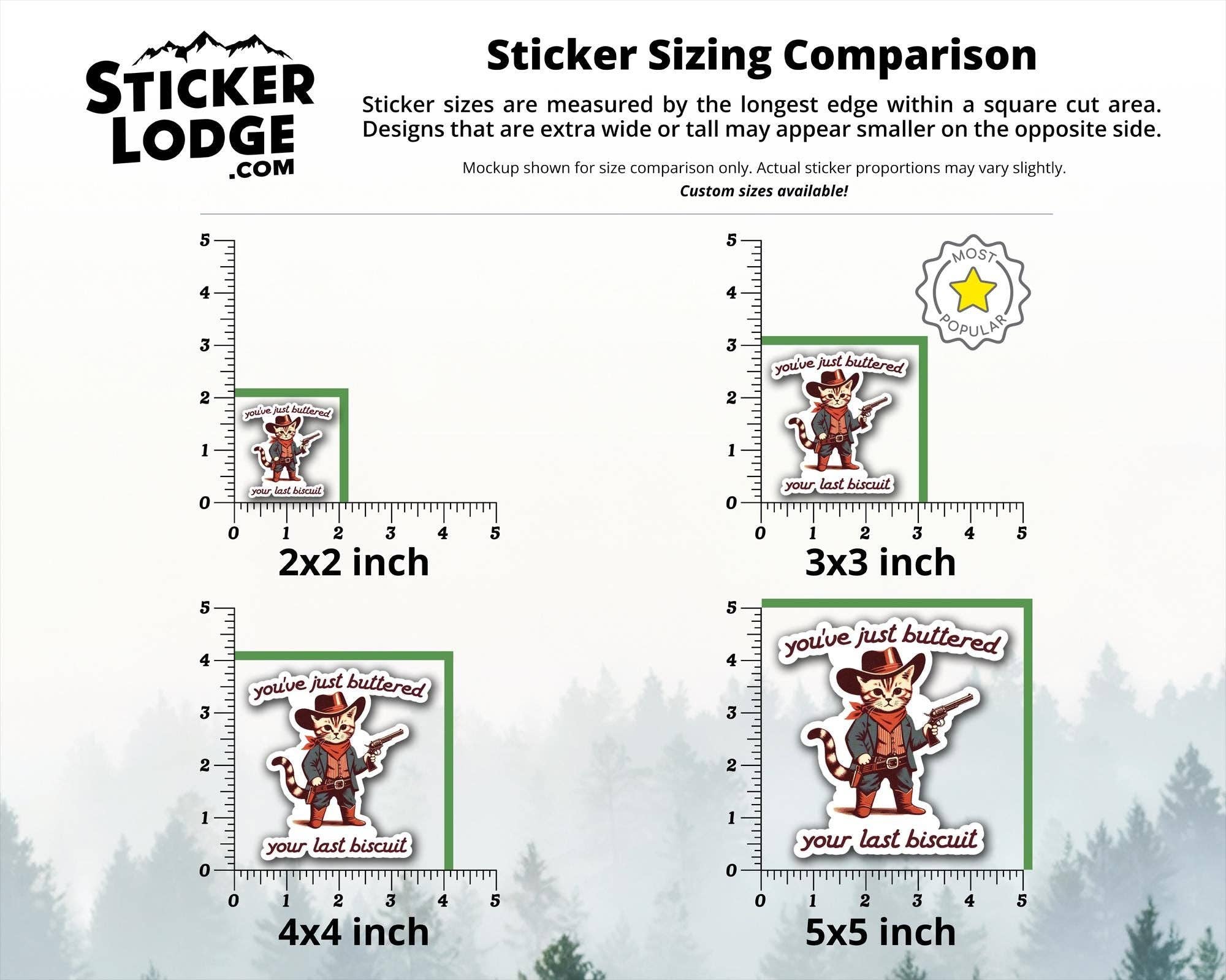 Sticker Lodge - Wholesale Phone & Laptop Stickers - You've Just Buttered Your Last Biscuit Vinyl Sticker3