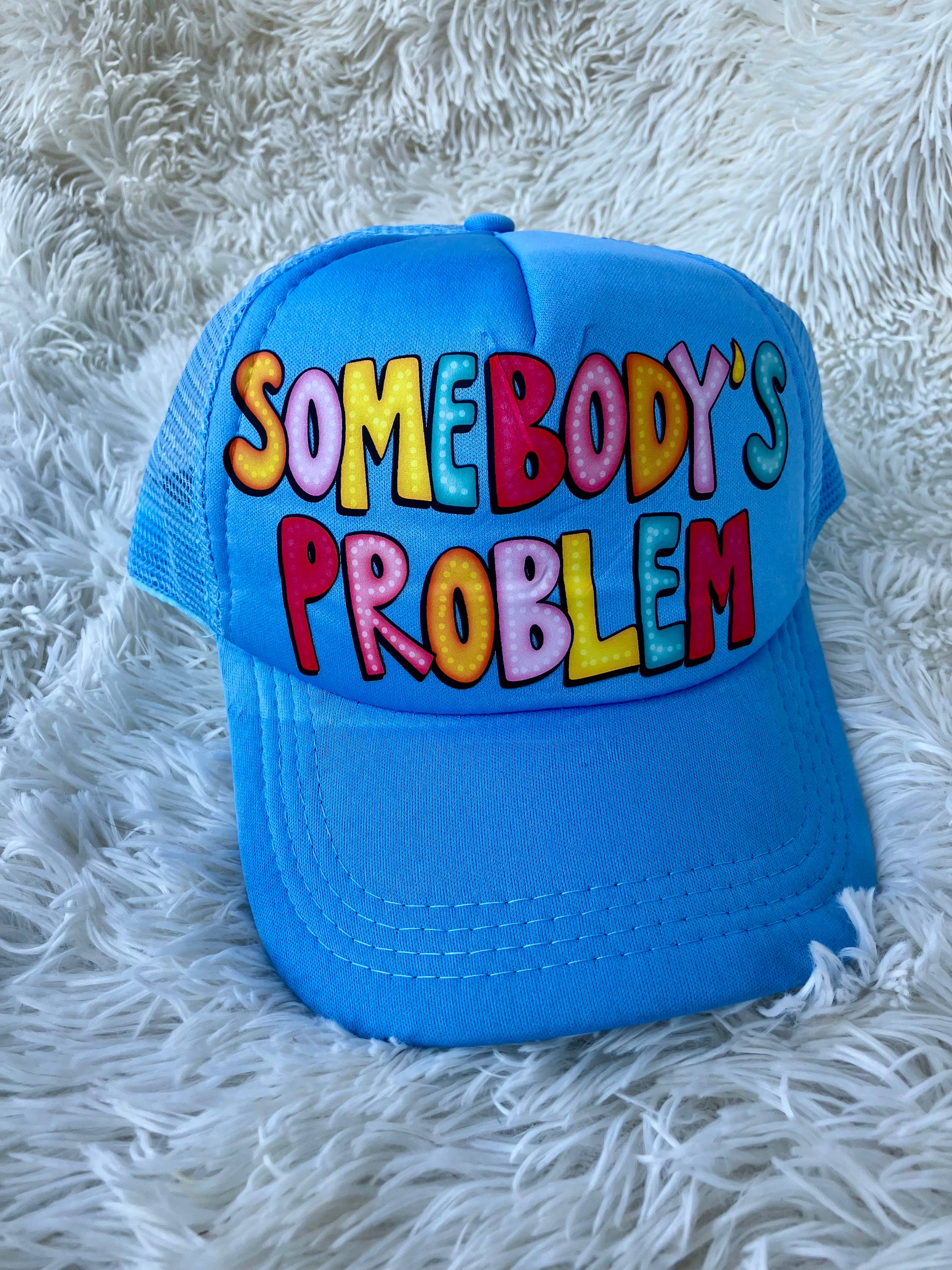 on the Bayou - Wholesale Trucker Hat - Unisex - Somebody’s problem summer funny trucker hat2