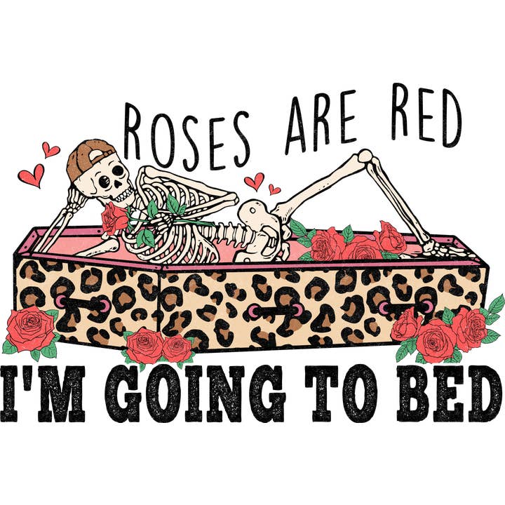 Roses are Red I'm Going to Bed DTF Print for wholesale by ROTD Crafter's Corner