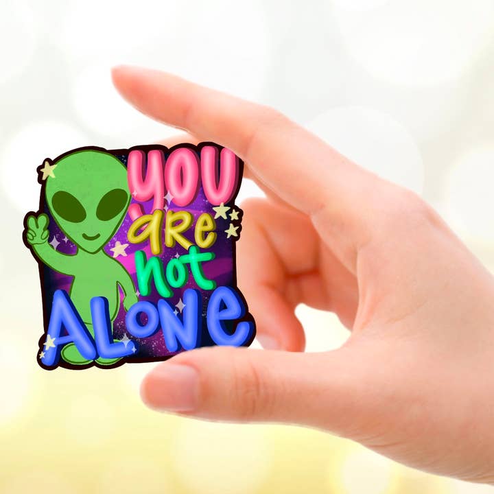 You are not alone alien waterproof sticker decal for wholesale by on the Bayou