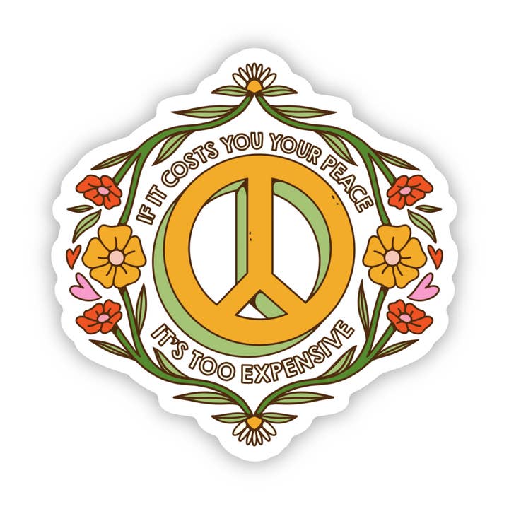 "If It Costs You Your Peace. It's Too Expensive" Sticker for wholesale by Big Moods