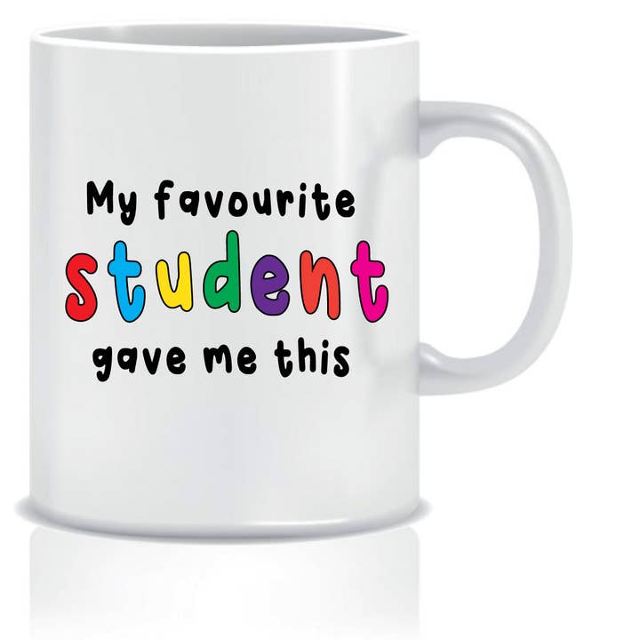 My Favourite Student Gave Me This Coffee Mug for wholesale by Cheeky Chops Cards & Wanky Candles