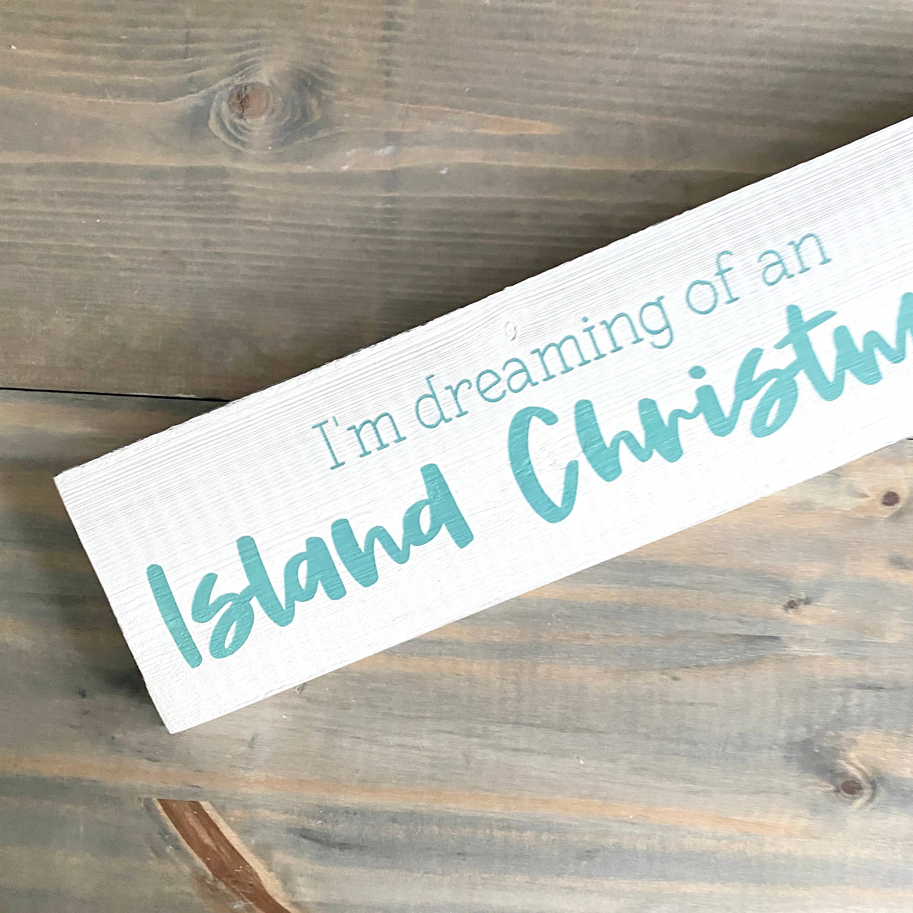 Anchored Soul Designs - Wholesale Sign - I'm dreaming of an Island Christmas Beach Sign, coastal gift2