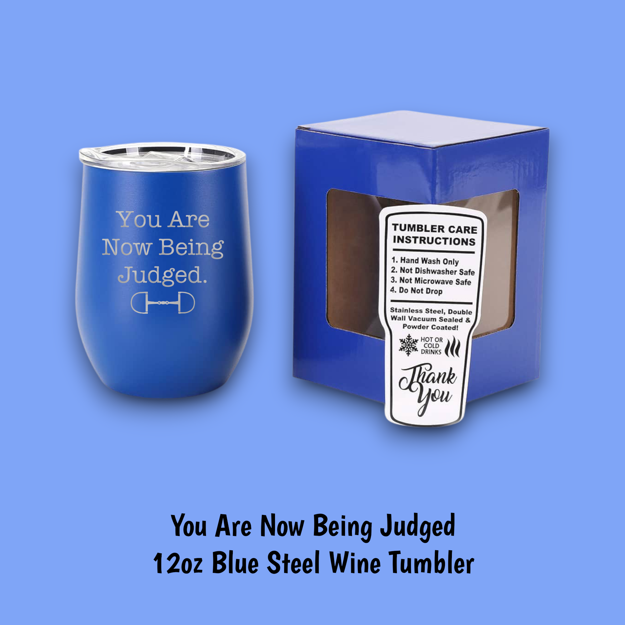 Equine & Design, LLC - Wholesale Insulated Mug/Tumbler - You Are Now Being Judged Steel Wine Tumbler3