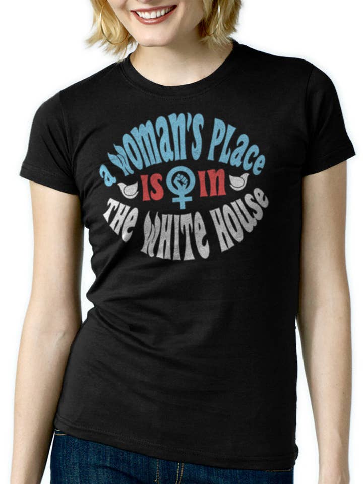 Women's A Woman's Place Is In The White House T-Shirt for wholesale by Boredwalk