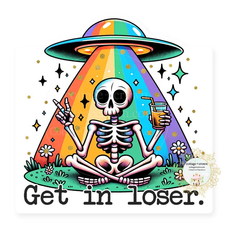 cottage + crown - Wholesale Sticker - Get In Loser UFO Alien Spaceship Skeleton Vinyl Sticker