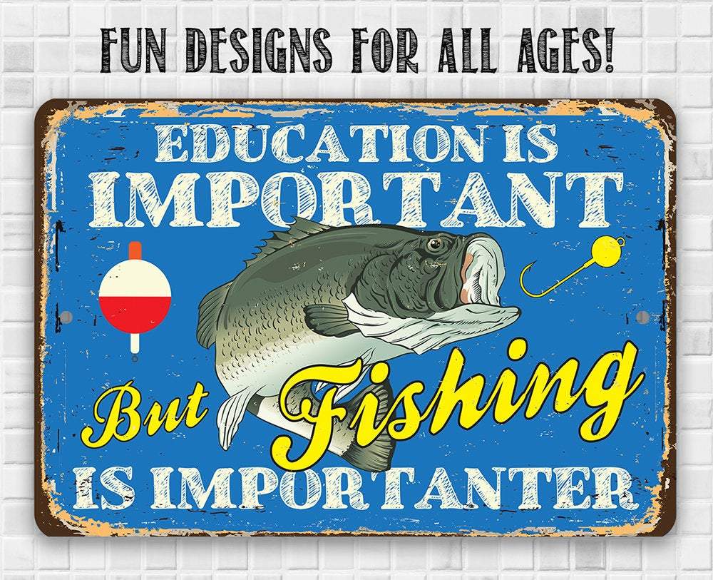 Lone Star Art Metal Signs - Wholesale Sign - Education is Important But Fishing Is Importanter - Metal Si7