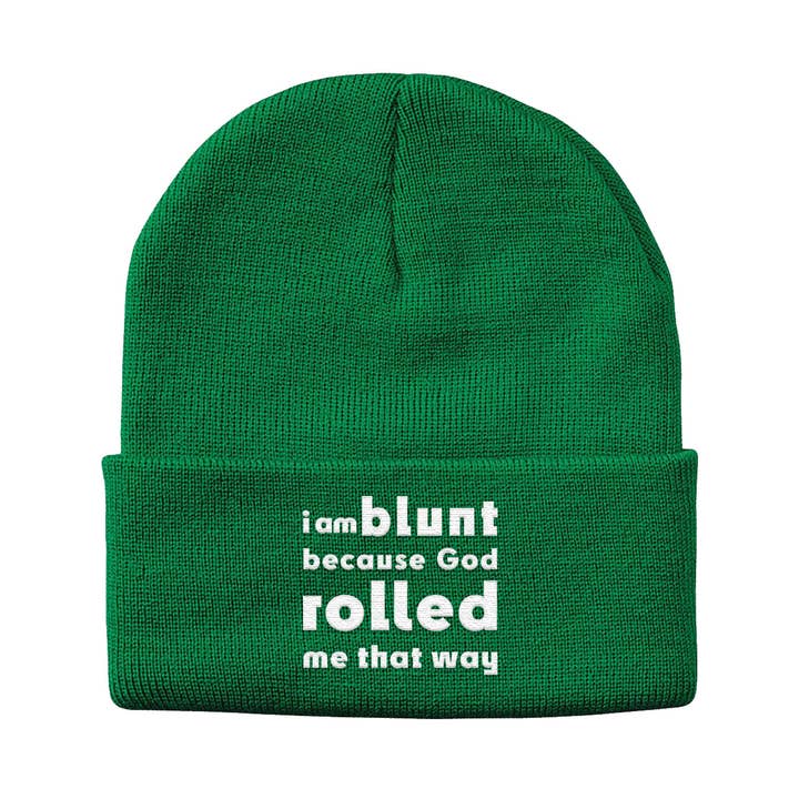I am Blunt... God Rolled Me - Embroidered Winter Beanie for wholesale by Calm Down Caren