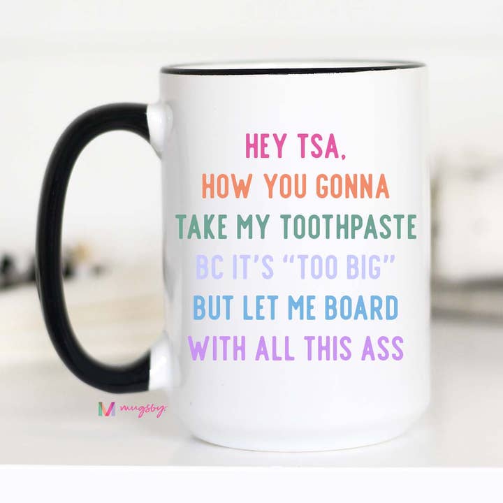 Mugsby - Wholesale Coffee Mug - Hey TSA Funny Coffee Mug, Ceramic Mug, Funny Mug