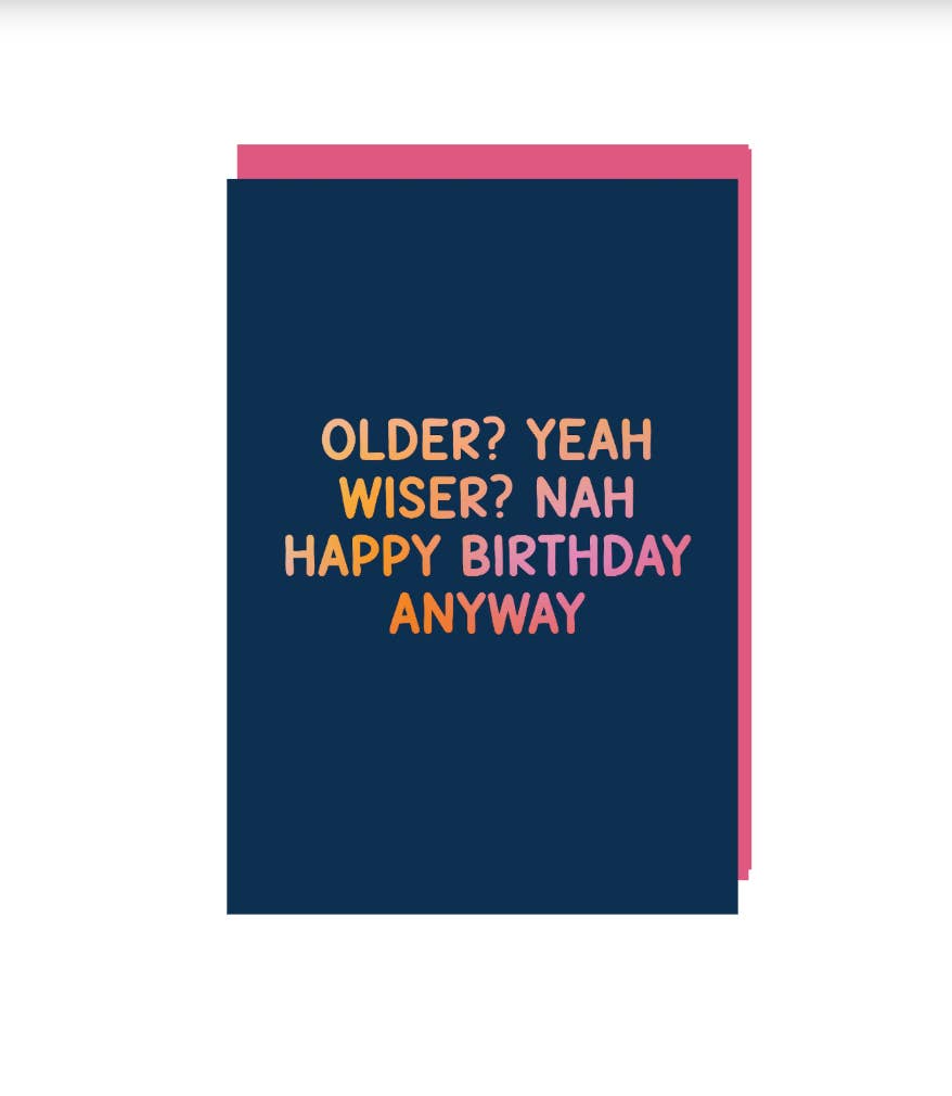 Fluffmallow (Custom duties for USA are pre-paid by us) - Wholesale Birthday Card - Older? Yeah. Wiser? Nah. Happy Birthday Anyway Greeting Card