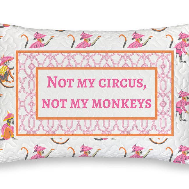 "Not My Circus Not My Monkeys" Quilted Mini Pillow 8" x 12" for wholesale by Ida Mae Home