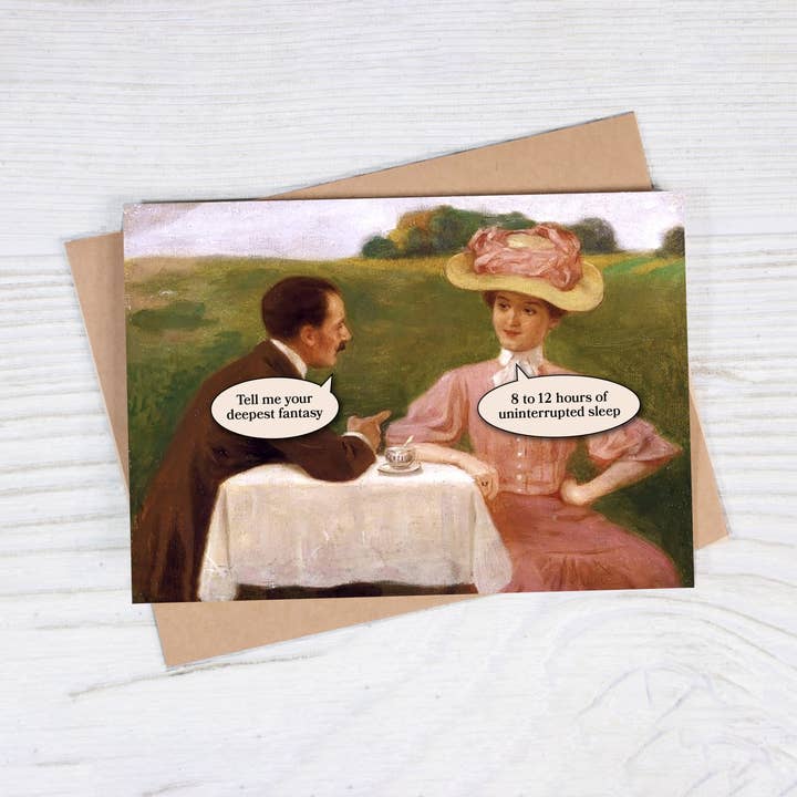 Bad Betty Greeting Co. - Wholesale Everyday Greeting Card - Tell Me Your Deepest Fantasy - 8-12 Hours Sleep Funny Card