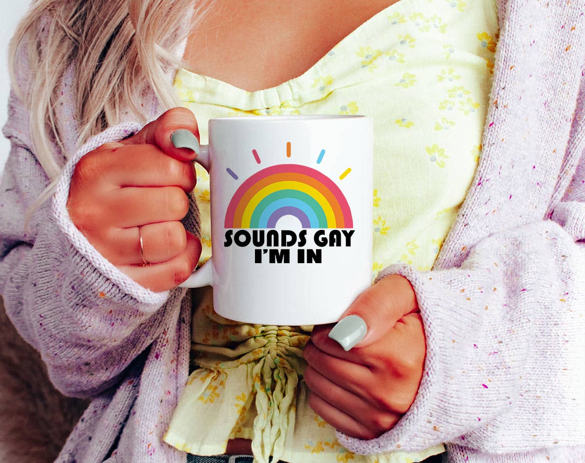 House Of Rodan - Vendita all'ingrosso Tazza - Sounds Gay I'm In - Divertente tazza da caffè LGBTQ KTJ07