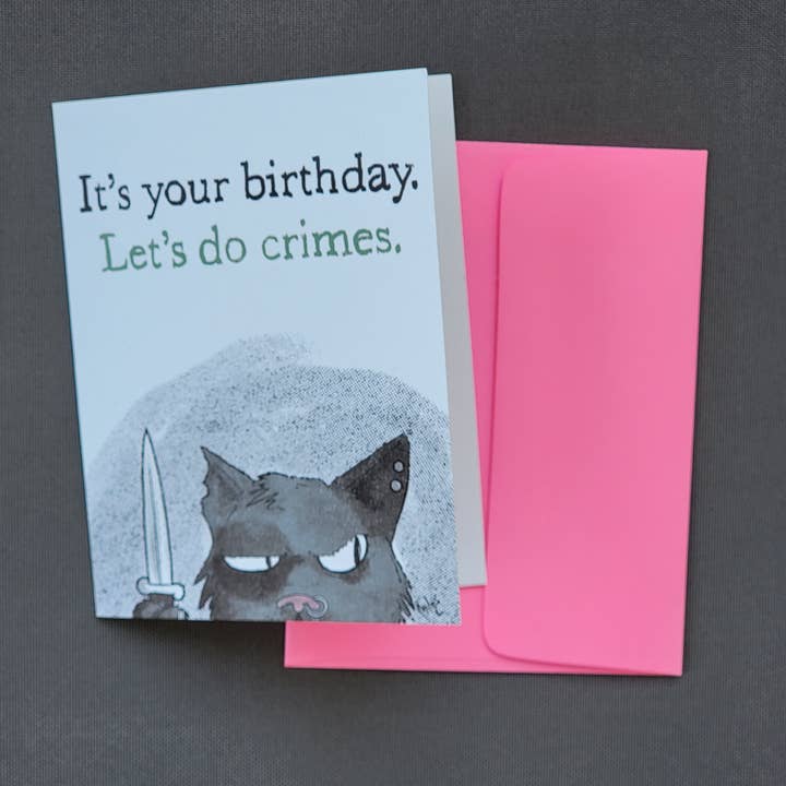Carte de vœux avec inscription « It's Your Birthday. Faisons des crimes. » Chat W pour la vente par Quarter Press