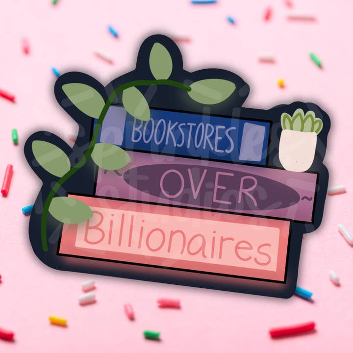 Sprinkles Studios - Wholesale Sticker - Bookstores Over Billionaires Vinyl Sticker