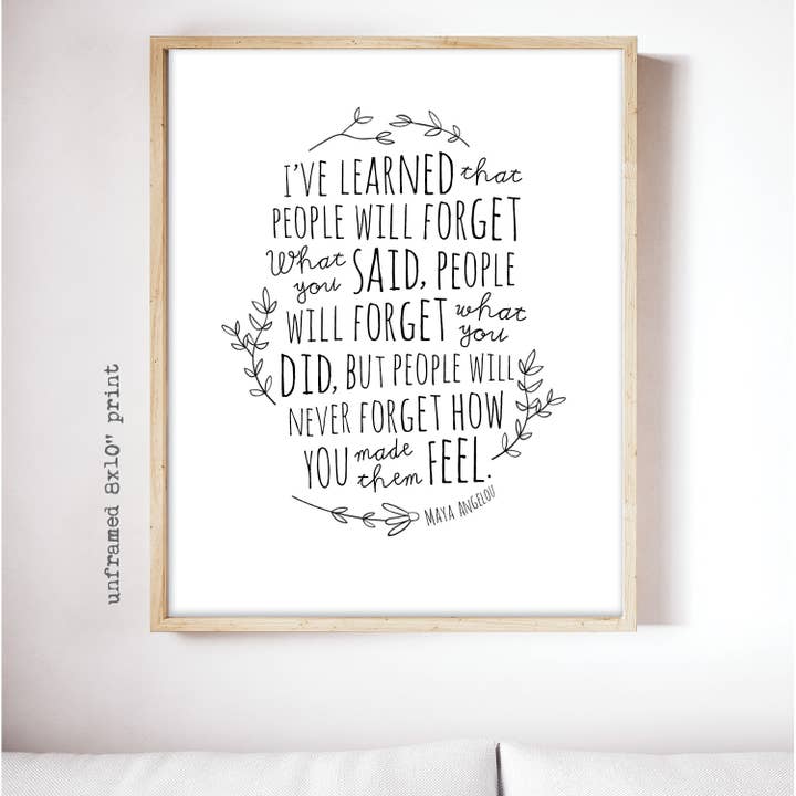 Maya Angelou - How you made them feel - 8x10 Print for wholesale by Raincity Prints