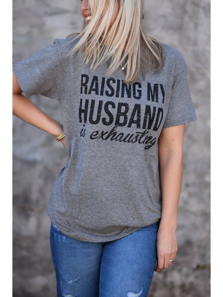 Deep heather grey Raising My Husband Is Exhausting Tee for wholesale on Faire3