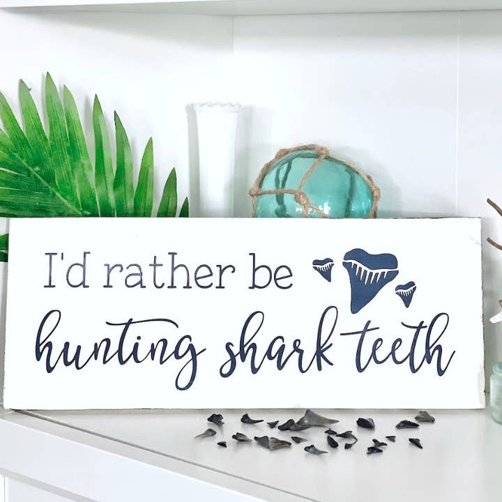 I'd Rather Be Hunting Shark Teeth Sign, shark tooth decor for wholesale by Anchored Soul Designs