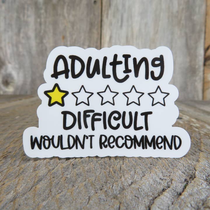 Adulting 1 Star Difficult Wouldn't Recommend Sticker Responsibility Sucks Social Funny Sarcastic for wholesale by Kirk's Krafts