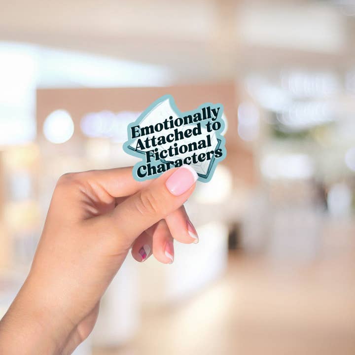 Serafine Art and Design - Wholesale Sticker - Emotionally Attached To Fictional Characters Sticker7