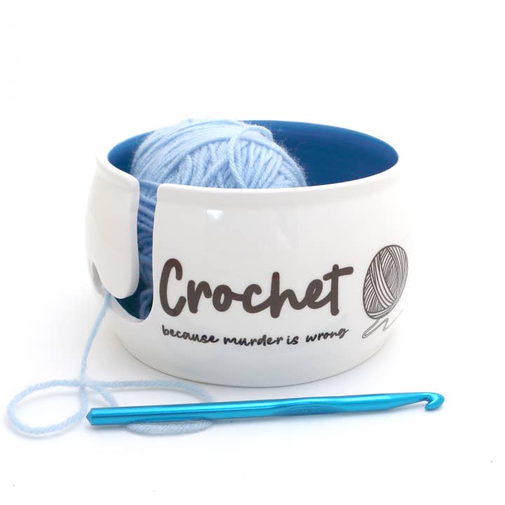 Lenny Mud - Wholesale Knitting/Crochet Supplies - Crochet Because Murder is Wrong yarn bowl