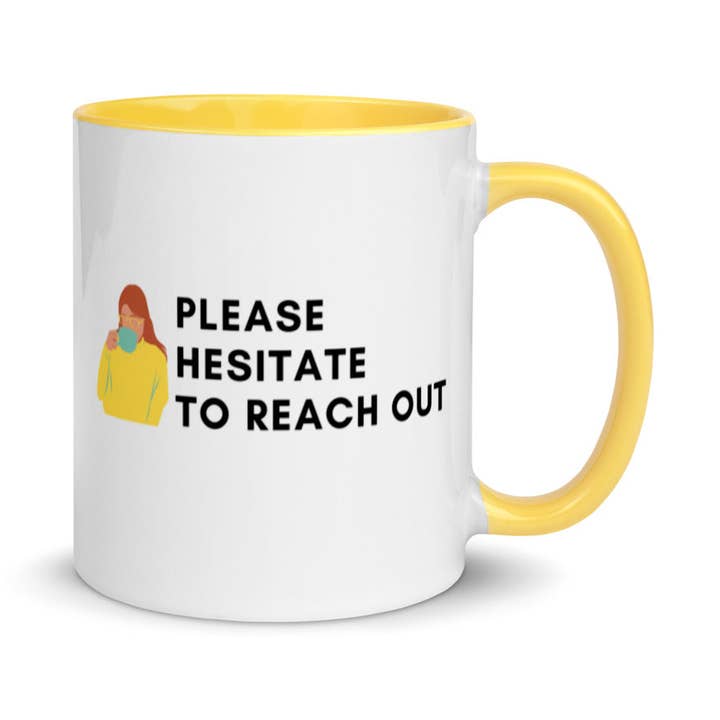 Please Hesitate To Reach Out | Mug for wholesale by Sew You