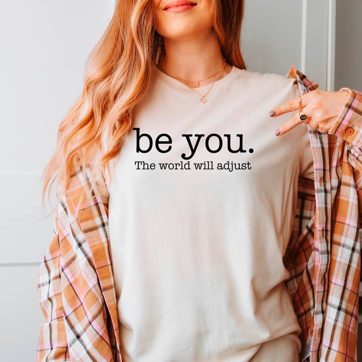Be You The World Will Adjust Shirt for wholesale by Eleven Fashion