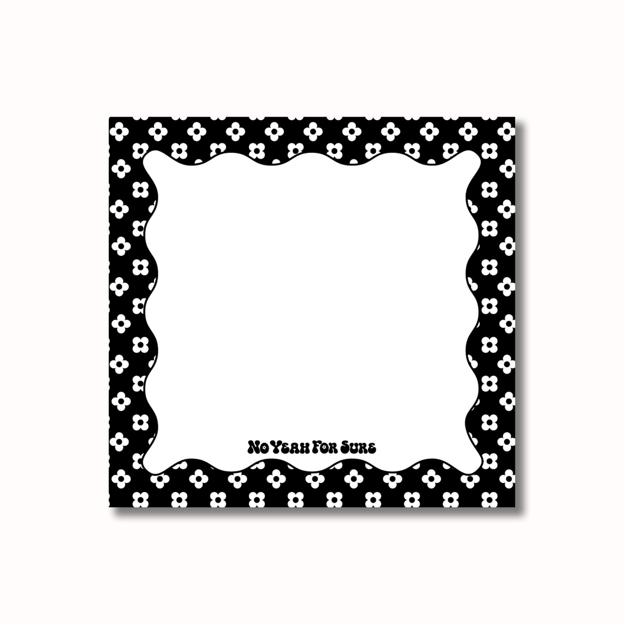 No Yeah For Sure - Wholesale Sticky Notes - Daisy Black Sticky Notes
