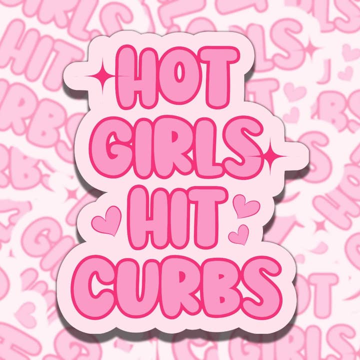 Hot Girls Hit Curbs Cute Pink Girly Vinyl Sticker for wholesale by Sticky Sadness Designs
