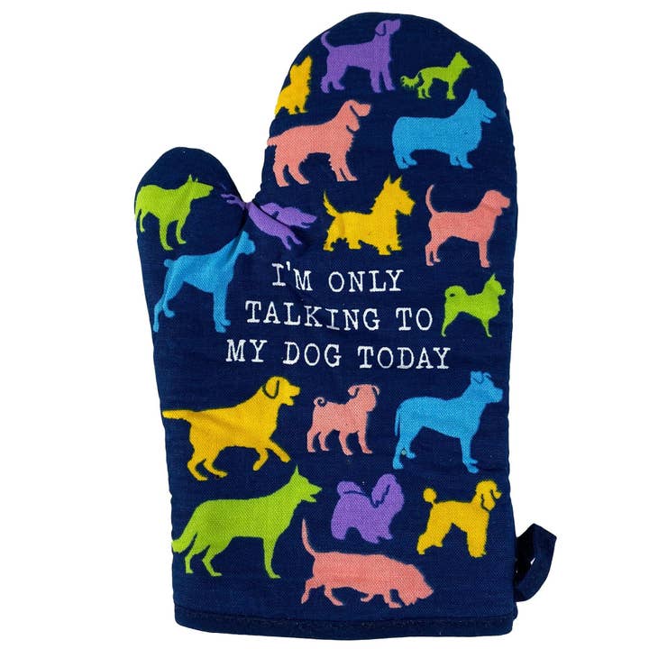 I'm Only Talking To My Dog Today Oven Mitt Fun Pot Holder for wholesale by Crazy Dog T-Shirts