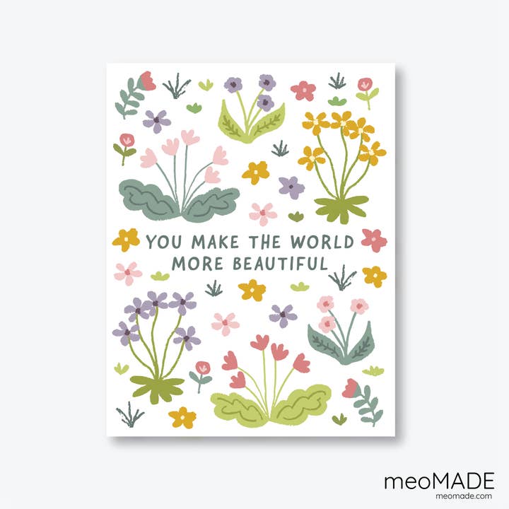 You Make The World More Beautiful Friendship Greeting Card for wholesale by meoMADE