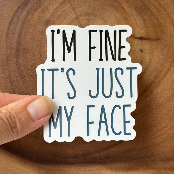 Missional Merch - Wholesale Sticker - I'm Fine, It's Just My Face | Funny Sticker | Waterproof0