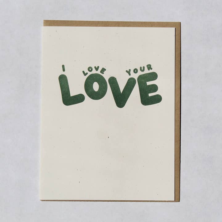 I Love Your Love | Letterpress for wholesale by Cabbage Paper Goods