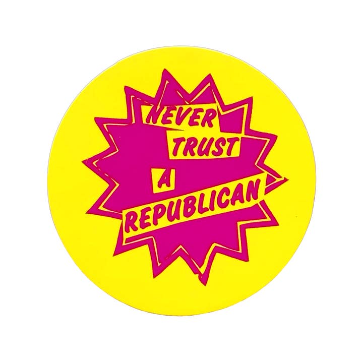 World Famous Original - Wholesale Sticker - Never Trust A Republican Sticker